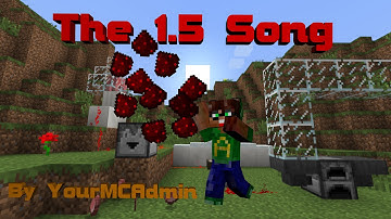 The 1.5 Song! - Redstone Update in Song!