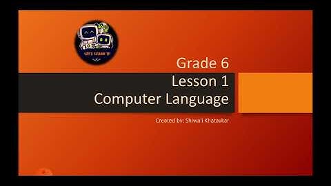 Grade 6 ICT lesson 1 Computer Language