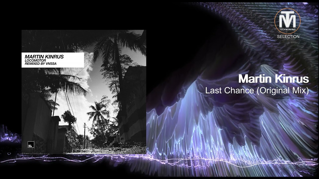 Martin Kinrus - Last Chance (Original Mix) [Octopus Recordings]