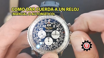 Tutorial - Como dar cuerda a un Reloj Mecánico (Automático o Manual)