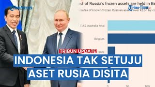 🔴 Indonesia dan Arab Saudi Keberatan Aset Rusia Disita Biayai Ukraina, Lobi Uni Eropa Stop Rencana