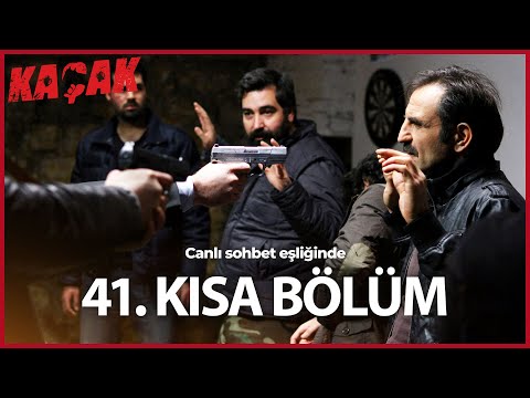 41. Kısa Bölüm - Kaçak