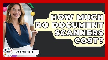How Much Do Document Scanners Cost? - Admin Career Guide
