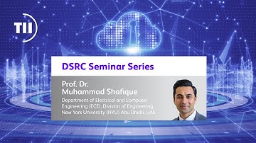 DSRC Seminar Series - Prof. Dr. Muhammad Shafique