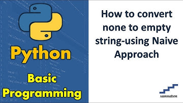 How to convert none to empty string-using Naive Approach