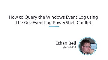 How To Query The Windows Event Log Using The Get-Eventlog PowerShell Cmdlet