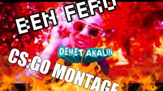 Ben Fero - Demet Akalın Cs:go Montage O.k - Süngü