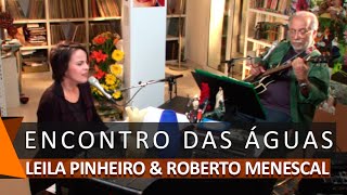 Leila Pinheiro e Roberto Menescal: Encontro das Águas (DVD Agarradinhos)