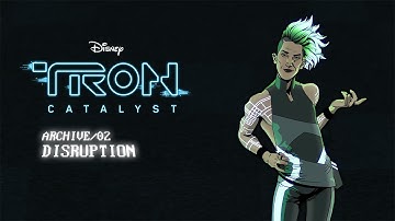 TRON: Catalyst - Archive/02: Disruption