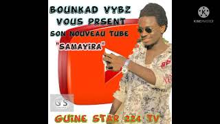 bounkadé vybz-samayira[audio]🇬🇳