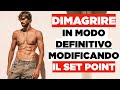 DIMAGRIRE in modo definitivo, modificando il SET POINT