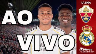 Elche X Real Madrid Ao Vivo La Liga Direto Do Estádio