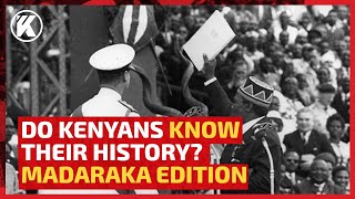 Do Kenyans Know Their History ? Madaraka Day Edition