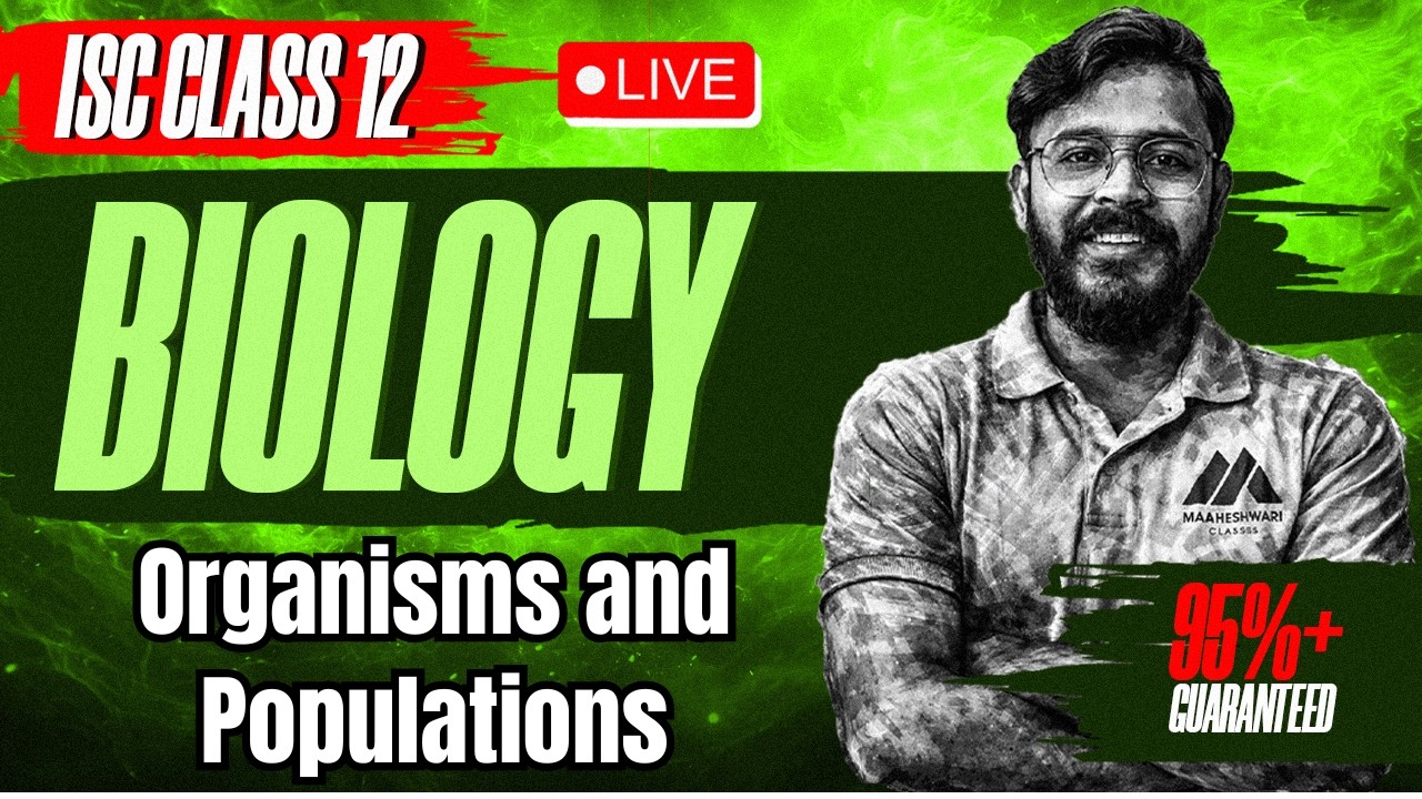 Organisms And Populations Class 12th | ISC Boards Class 12th Biology Organisms And Populations