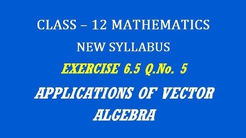 TN 12th Maths / Applications of Vector Algebra  / Exercise 6.5 Q.No. 5