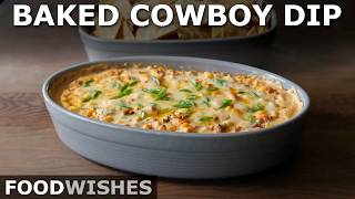 Baked Cowboy Dip - Easy and Highly Addictive Party Dip - Food Wishes image