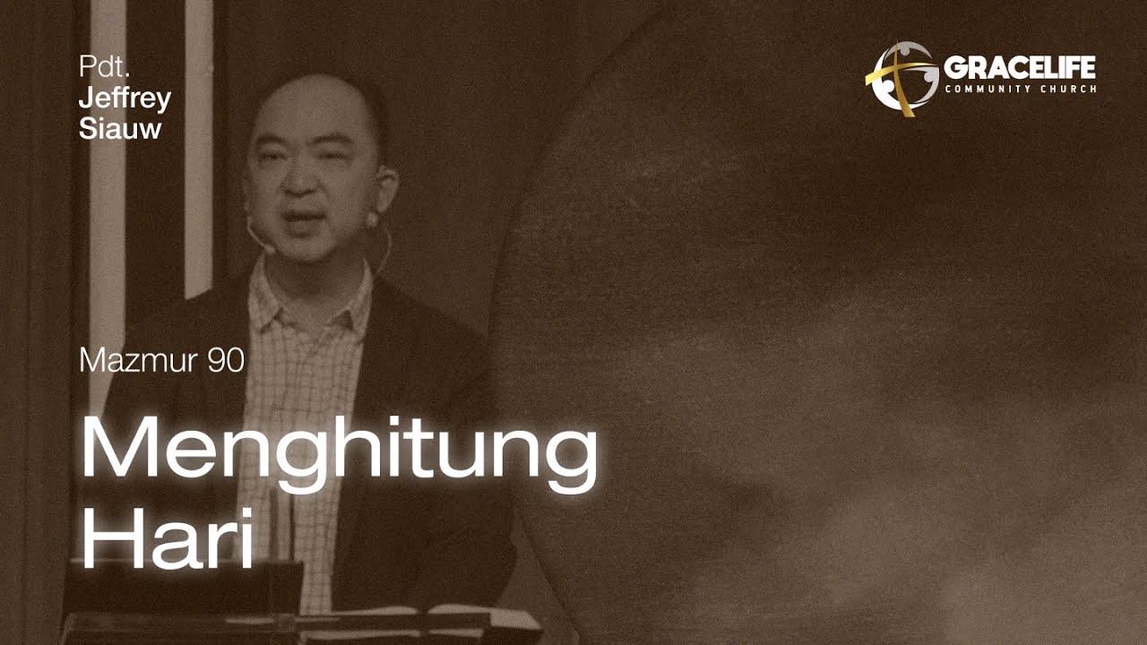 3 Maret 2024: Menghitung Hari (Mazmur 90) -- Pdt. Jeffrey Siauw