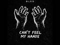 BLSD – Can’t Feel My Hands (Official Audio)