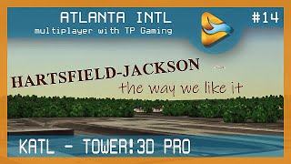 Tower!3D Pro Multiplayer #14 - Hartsfield–Jackson Atlanta Intl. - KATL with TP Gaming - A LOT TO DO