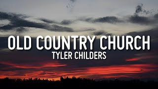Video thumbnail of "Tyler Childers - Old Country Church (Lyrics)"