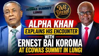 Alpha Khan Speaks on His Viral Encounter with Ernest Bai Koroma at ECOWAS Sumit