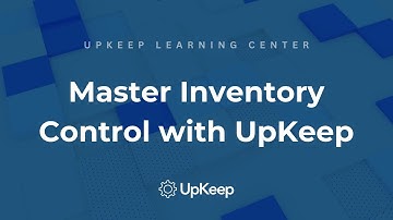 Mastering Inventory Control: A Comprehensive Guide for Businesses | UpKeep