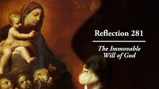 Reflection 281: The Immovable Will of God