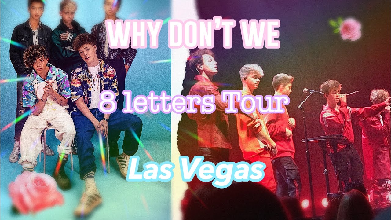 Why Don't We 8 Letters Tour Las Vegas - YouTube