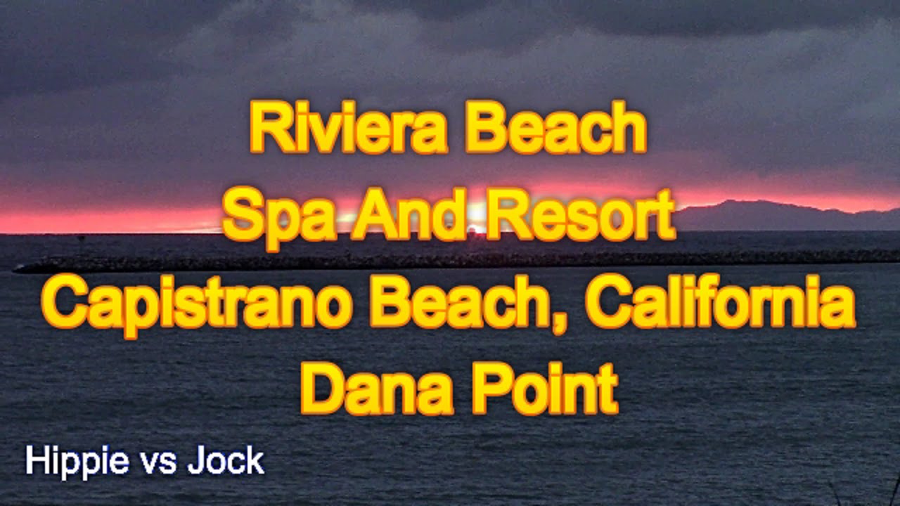 Riviera Beach Spa And Resort Capistrano California Orange Riviera Beach Spa And Resort Capistrano California Orange County You
