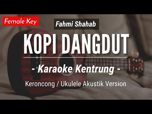 Kopi Dangdut (KARAOKE KENTRUNG) Fahmi Shahab | Karaoke Akustik - Keroncong - Ukulele class=