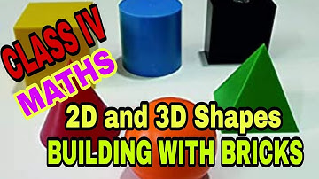 NCERT CLASS IV MATHS "BUILDING WITH BRICKS" TOPIC - 2D AND 3D SHAPES