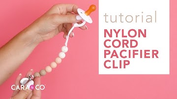 Tutorial - DIY Nylon Cord Pacifier Clip