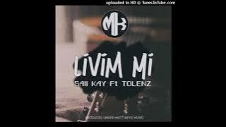 Livim Mi (2021)-Saii Kay ft Tolenz