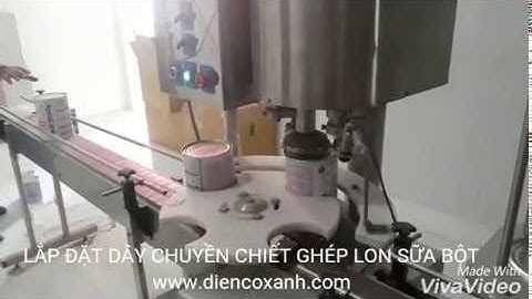 DÂY CHUYỀN CHIẾT GHÉP LON SỮA BỘT TỰ ĐỘNG