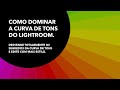 #14 - Curva de Tons do Lightroom - Entenda como ela funciona
