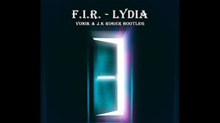 F.I.R. - Lydia ( J.K ROGER & VONIK Bootleg ) Resimi