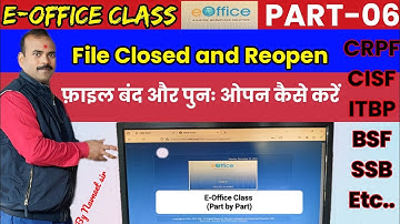 E-Office (PART-06) File Closed and Reopen ई ऑफिस फ़ाइल बंद और पुनः ओपन कैसे करें।
