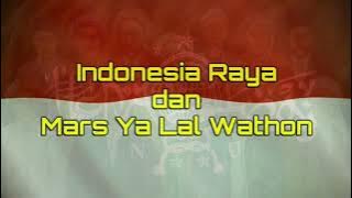 Instrumen Indonesia Raya dan Ya Lal Wathon full lirik