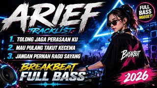 DJ ARIEF FULL ALBUM TERPOPULER 2026  || DJ TOLONG JAGA PERASAAN KU -  BREAKBEAT FULL BASS 2026
