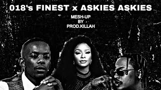 018s Finest X Askies Askies Meshup By Prodkillah