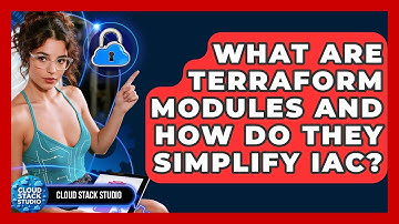 What Are Terraform Modules And How Do They Simplify IaC? - Cloud Stack Studio