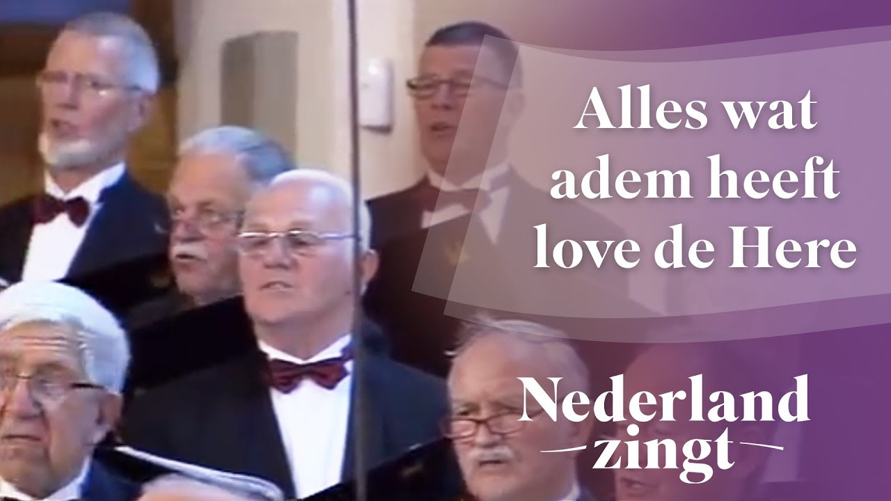 Nederland Zingt: Alles wat adem heeft love de Here - YouTube