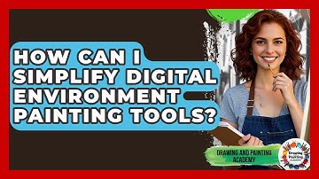 How Can I Simplify Digital Environment Painting Tools? - Drawing and Painting Academy