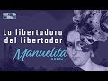 Manuelita Saenz: la libertadora del libertador | Historiadoras | El Espectador
