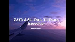 ZAYN & Sia-Dusk Till Dawn (speed up)