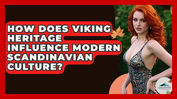 How Does Viking Heritage Influence Modern Scandinavian Culture? - Unmapping Scandinavia
