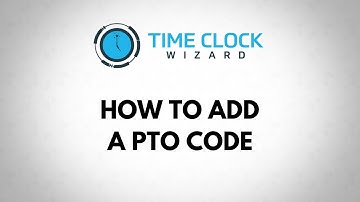 How to Add a PTO Code with Time Clock Wizard