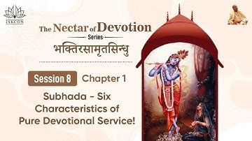 Subhada - Six Characteristics of Pure Devotional Service!