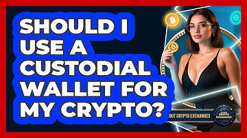 Should I Use A Custodial Wallet For My Crypto? - All About Crypto Exchanges