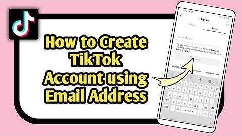 How to Create TikTok Account using Email Address